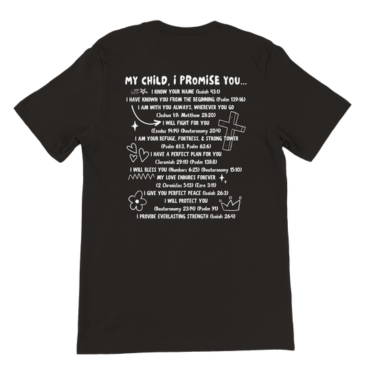 ''MY CHILD I PROMISE YOU'' T-SHIRT