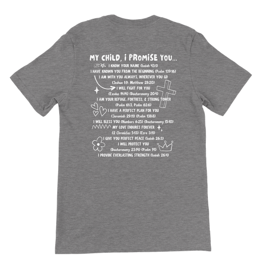 ''MY CHILD I PROMISE YOU'' T-SHIRT