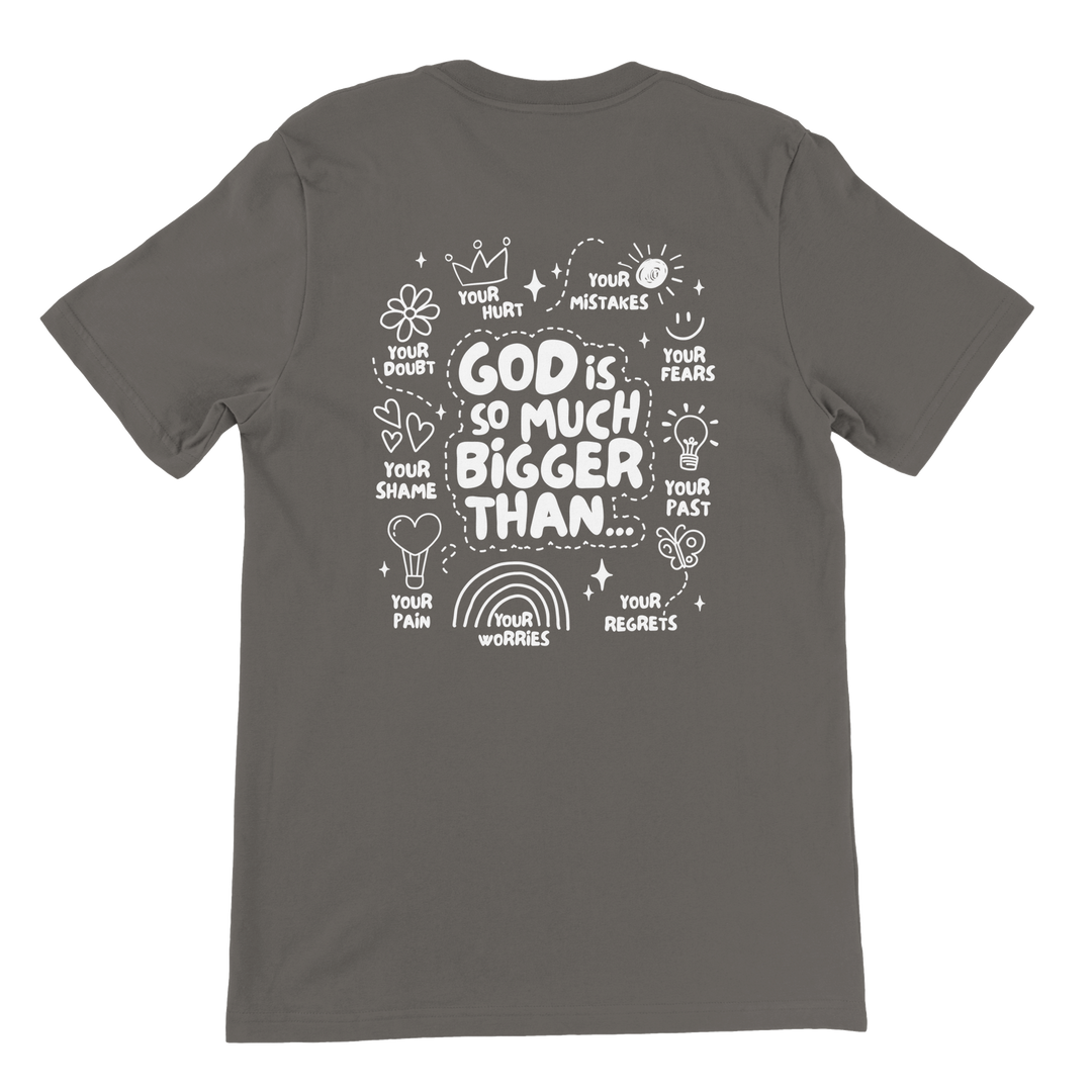 ''GOD IS MUCH BIGGER'' T-SHIRT