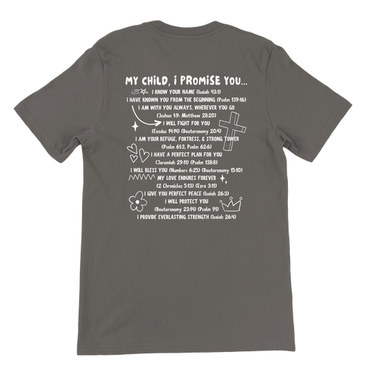 ''MY CHILD I PROMISE YOU'' T-SHIRT