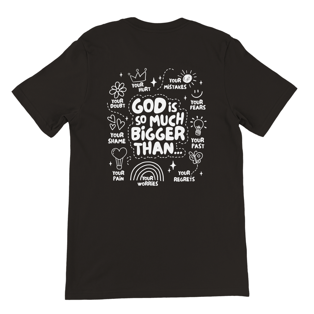 ''GOD IS MUCH BIGGER'' T-SHIRT