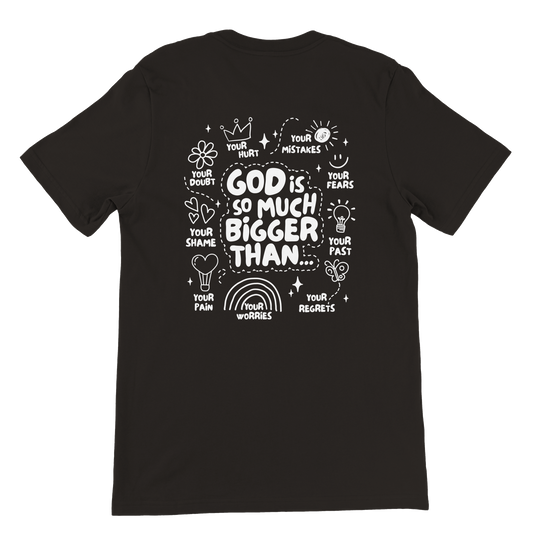 ''GOD IS MUCH BIGGER'' T-SHIRT
