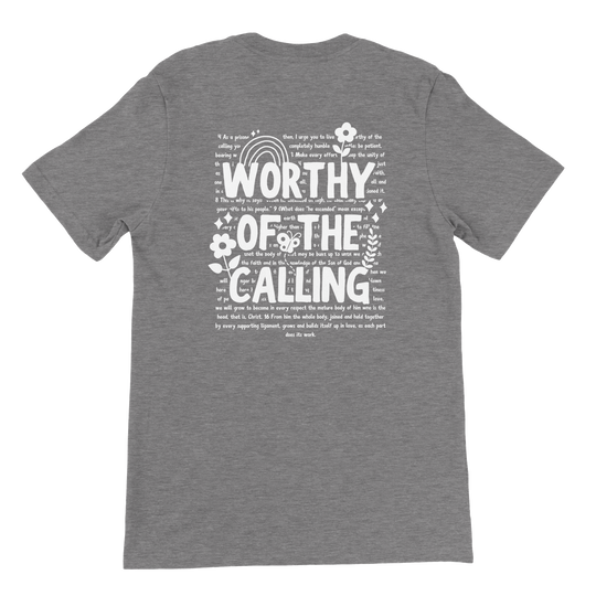 ''WORTHY OF THE CALLING'' T-SHIRT