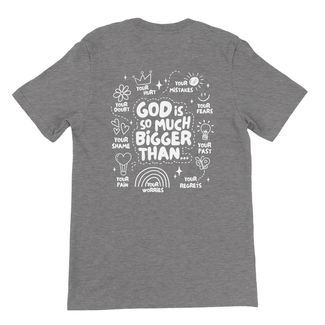 ''GOD IS MUCH BIGGER'' T-SHIRT