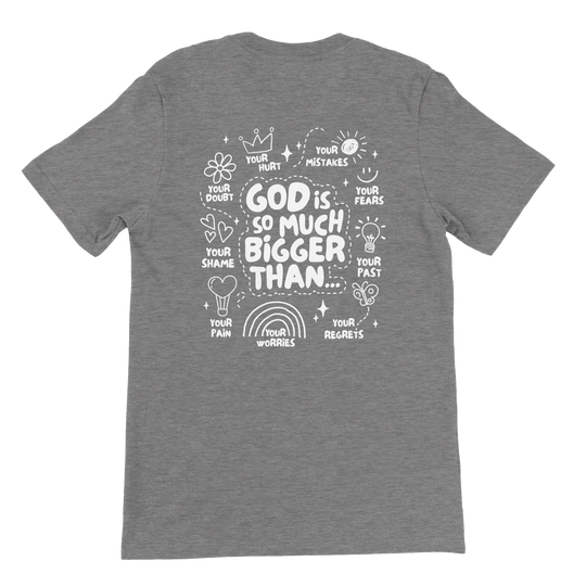 ''GOD IS MUCH BIGGER'' T-SHIRT