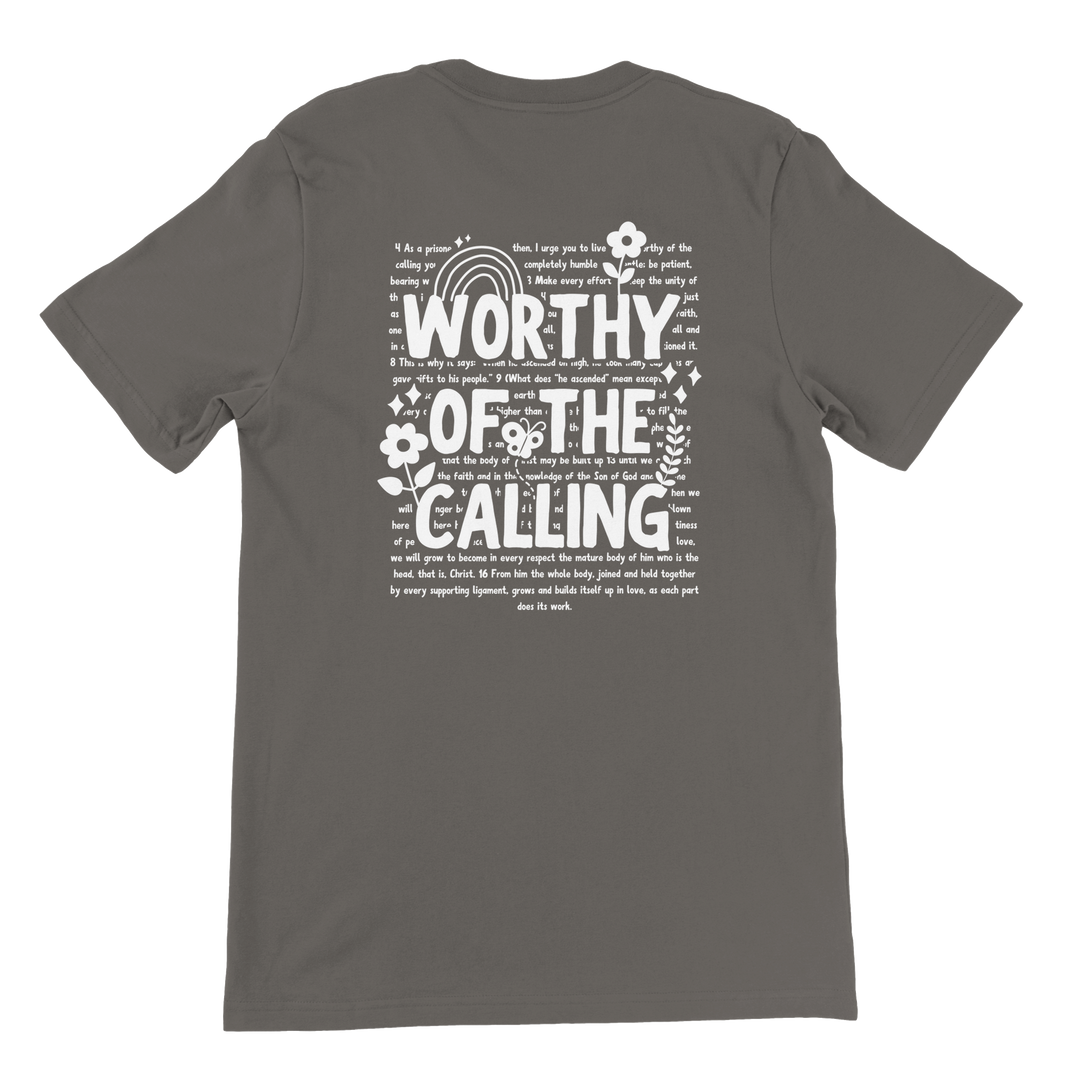 ''WORTHY OF THE CALLING'' T-SHIRT