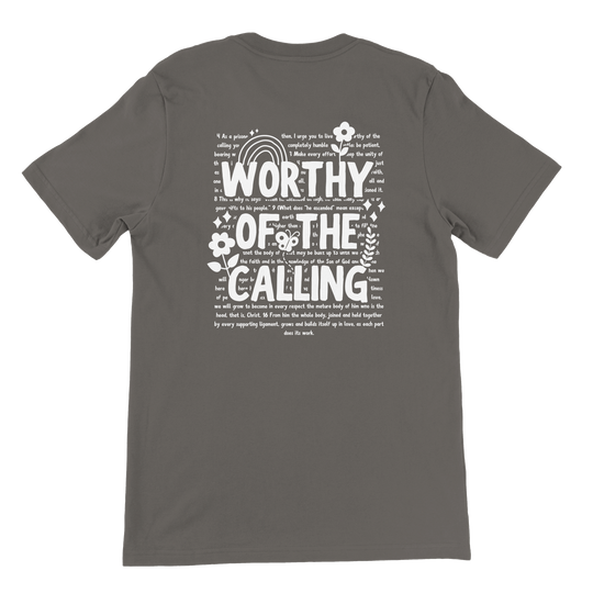 ''WORTHY OF THE CALLING'' T-SHIRT
